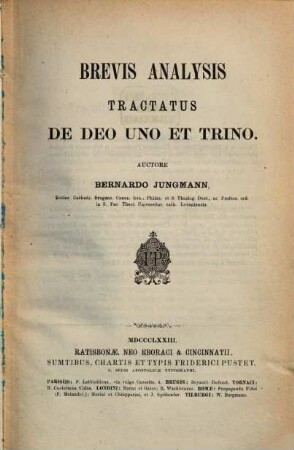 Institutiones theologiae dogmaticae specialis, [7,1]. Brevis Analysis Tractatus de Deo Uno et Trino