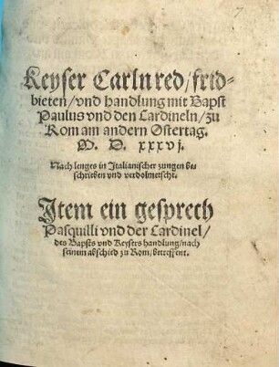 Keyser Carln red fridbieten vnd handlung mit Bapst Paulus vnd den Cardineln zu Rom am andern Ostertag