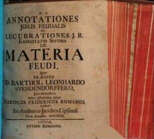 Annotationes Iuris Feudalis Ad Lucubrationes I.R. Exercitatio Septima De Materia Feudi