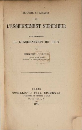 Réforme et liberté de l'enseignement supérieur et en particulier de l'enseignement du droit par Ernest Dubois