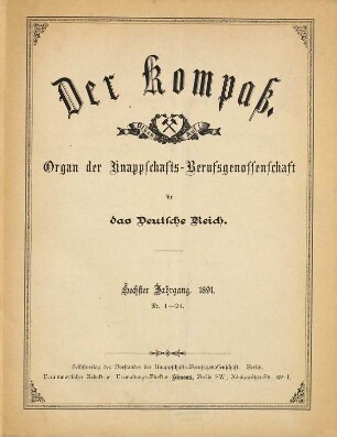 Kompass : Zeitschrift der Bergbau-Berufsgenossenschaft ; amtliches Mitteilungsblatt der Bergbau-Berufsgenossenschaft und der Bundesknappschaft. 6. 1891