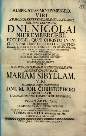 Auspicatissimo Hymenaeo, Viri Ad Modum Reverendi ... Dni. Nicolai Nierembergeri, Ecclesiae ... Orthodoxae Ministri ... Cum Secundis Sibi Nuptiis ... Ipsis Nonis Aprilis Solenni Ritu Celebratis, Jungeret Matronam ... Mariam Sibyllam ... Dni. M. Joh. Christophori Landgravii ... Relictam Viduam