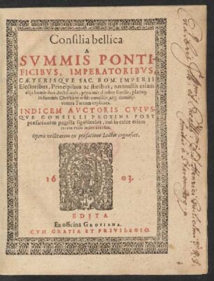 1: Consilia bellica A Summis Pontificibus, Imperatoribus, Caeterisque Sac. Rom. Imperii Electoribus ... contra Turcam explicata