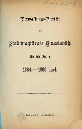 Verwaltungs-Bericht des Stadtmagistrats Dinkelsbühl für das Jahr .... 1884/86