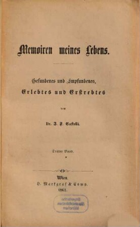 Memoiren meines Lebens : Gefundenes und Empfundenes, Erlebtes und Erstrebtes, 3