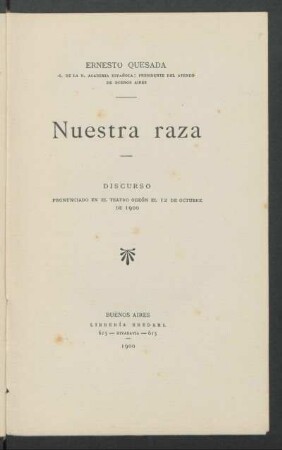 Nuestra raza : discurso pronunciado en el Teatro Odeón el 12 de octubre de 1900
