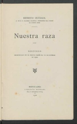 Nuestra raza : discurso pronunciado en el Teatro Odeón el 12 de octubre de 1900