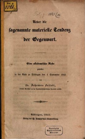 Ueber die sogenannte materielle Tendenz der Gegenwart : Eine akadem. Rede, gehalten in der Aula zu Tübingen den 1. Sept. 1842