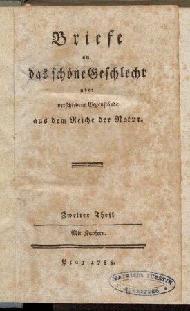 2: Briefe an das schöne Geschlecht über verschiedene Gegenstände aus dem Reiche der Natur. Zweiter Theil