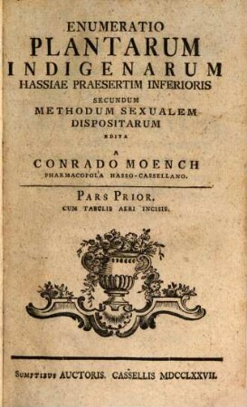 Enumeratio Plantarum Indigenarum Hassiae Praesertim Inferioris Secundum Methodum Sexualem Dispositarum, 1 : Cum Tabulis Aeri Incisis