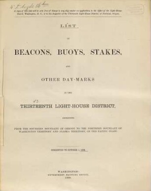 List of beacons, buoys, stakes, and other day-marks in the Thirteenth Light-House District, extending from the Southern Boundary of Oregon to the Northern Boundary of Washington and Alaska territory, on the Pacific Coast. 1888 (1889)