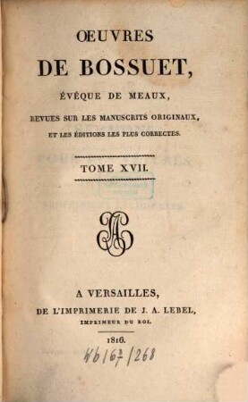 Oeuvres de Bossuet : revues sur les manuscrits originaux et les éditions les plus correctes. 17