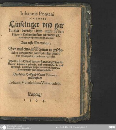 Einfeltiger und gar kurtzer Bericht, was man in den schweren Pestilentzleufften gebrauchen sol, beydes zur Praeservation und Curation
