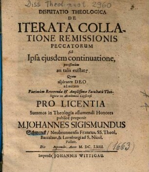 Disputatio Theologica De Iterata Collatione Remissionis Peccatorum : sub Ipsa ejusdem continuatione, potissimum an talis existat