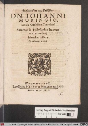 Praestantißimo atq[ue] Doctißimo Dn. Johanni Moringio, Scholae Guelphicae Conrectori Summos in Philosophia honores ad d. XXIIX. Iunii Solenniter collatos Gratulantur amici