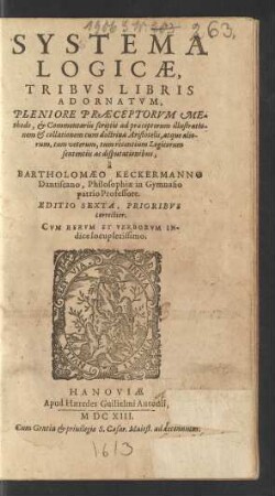 Systema Logicae : Tribus Libris Adornatum, Pleniore Praeceptorum Methodo, & Commentariis scriptis ...