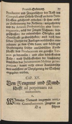 Cap. XV. Von Zeugnus und Kundschafft ad perpetuam rei memoriam.
