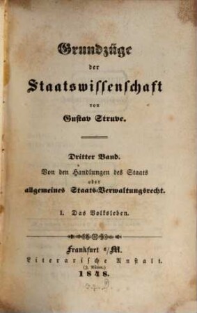 Grundzüge der Staatswissenschaft, 3. Von den Handlungen des Staats oder allgemeines Staats-Verwaltungsrecht ; 1, Das Volksleben