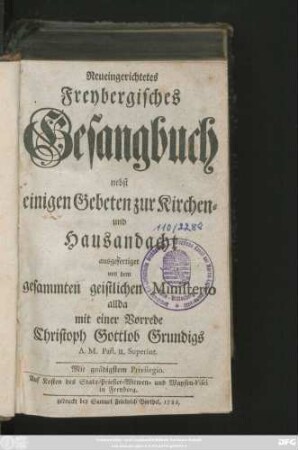 Neueingerichtetes Freybergisches Gesangbuch : nebst einigen Gebeten zur Kirchen- und Hausandacht