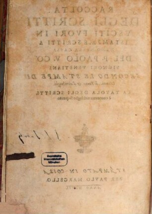 Raccolta degli scritti usciti fuori in istampata e scritti a mano, nella causa del P. Paolo V lo'signori venetiani, T. 1