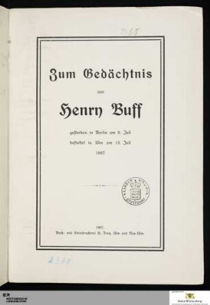 Zum Gedächtnis von Henry Buff : gestorben in Berlin am 9. Juli bestattet in Ulm am 13. Juli 1907