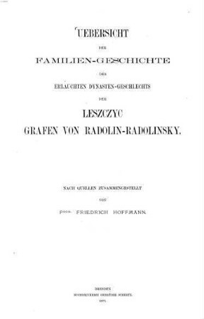 Übersicht der Familien-Geschichte des erlauchten Dynasten-Geschlechts der Leszczyc Grafen von Radolin-Radolinsky