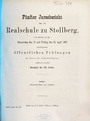 Jahresbericht über die Realschule zu Stollberg : mit welchem zu den ... stattfindenden öffentlichen Prüfungen ... ergebenst einladet ..., 1877/78 = Jahresb. 5