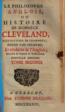 Le Philosophe Anglois, Ou Histoire De Monsieur Cleveland, Fils Naturel De Cromwell : Enrichie de Figures en Taille-douce. 2