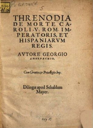 Threnodia De Morte Caroli V. Rom. Imperatoris, Et Hispaniarvm Regis