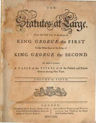 The statutes at large : from the ... year of the reign of ... to the ... year of the reign of ... 5. 1714/29 (1763)