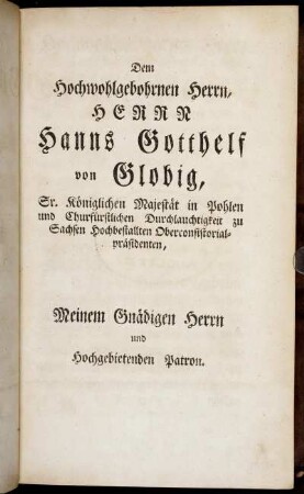 Dem Hochwohlgebohrnen Herrn, Herrn Hanns Gotthelf von Globig,[...]