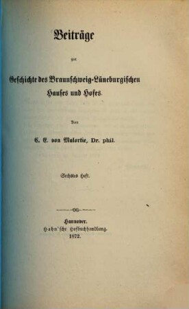 Beiträge zur Geschichte des Braunschweig-Lüneburgischen Hauses und Hofes. 6. Heft