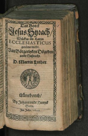 Dat Boeck Jesus Syrach/ Welckes im Latyn Ecclesiasticus genömet werdt : Van Börgerlyken Dögeden unde Hußtucht