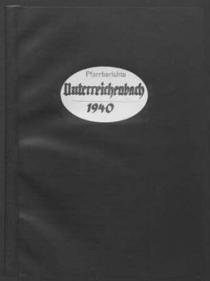 Unterreichenbach mit Dennjächt: Pfarrbericht 1940