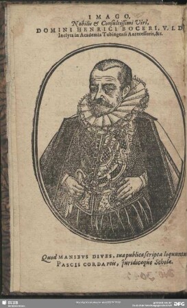 Imago, Nobilis & Consultissimi Viri, Domini Henrici Boceri, V.I.D. Inclyta in Academia Tubingensi Antecessoris, &c. Quod Manibus Dives, tua publica scripta loquuntur Pascis Corda reis, Iurisdicaeque Scholae