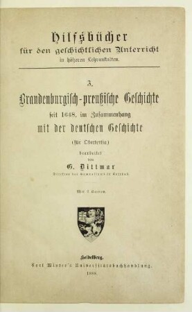 3: Brandenburgisch-preußische Geschichte seit 1648, im Zusammenhang mit der deutschen Geschichte : (für Obertertia)