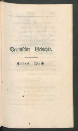 Vermischte Gedichte. Erstes Buch.