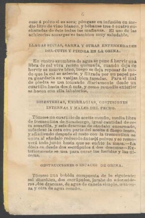 Llagas sucias, sarna y otras enfermedades del cutis y piedra en la orina.