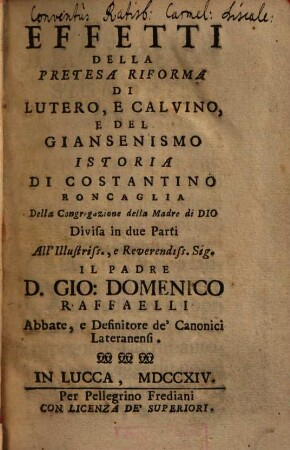 Effetti della pretesa riforma di Lutero, e Calvino, e del Giansenisma; istoria