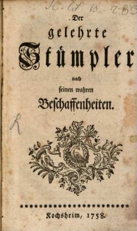Der gelehrte Stümpler nach seinen wahren Beschaffenheiten
