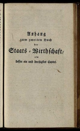 Anhang zum zweiten Buch der Staats-Wirthschaft, als dessen ein und dreißigstes Capitel.