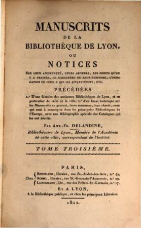 Bibliothèque de Lyon, 3. Manuscrits de la bibliothèque de Lyone. - T. 3. - 1812. - 596 S.