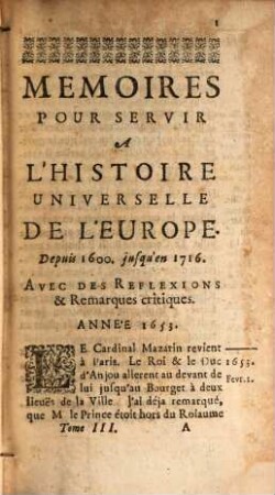 Memoires Chronologiques Pour Servir A L'Histoire Universelle De L'Europe : Depuis 1600. jusqu'en 1716. Avec Des Reflexions & Remarques critiques, 3