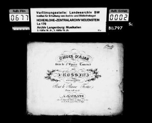 Gioacchino Rossini (1792-1868): Choix d´Airs / tirés de l´Opera Tancred / par / J. Rossini / arrangées / pour le Piano-Forte à Mayence / chez B. Schotts fils Besitzvermerk: Amelie
