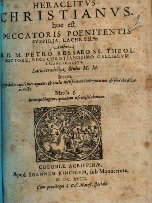 Heraclitus christianus, hoc est peccatoris poenitentis suspiria, lachrymae