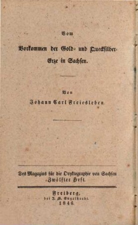 Magazin für die Oryktographie von Sachsen : ein Beitrag zur mineralog. Kenntniß dieses Landes u. zur Geschichte seiner Mineralien. 12. 1846