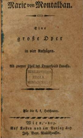 Marie von Montalban : eine große Oper in vier Aufzügen ; als zweyter Theil des Trauerspiels Lanassa