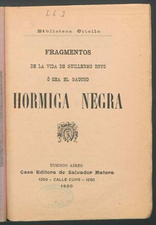 Fragmentos de la vida de Guillermo Hoyo ò sea el gaucho Hormiga Negra