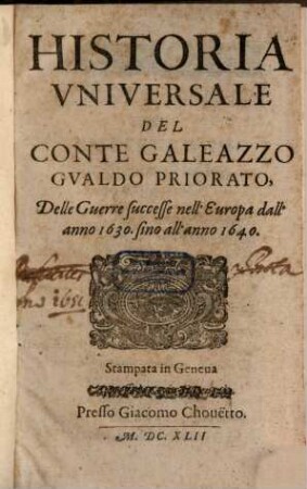 Historia Vniversale Del Conte Galeazzo Gvaldo Priorato : Delle Guerre successe nell'Europa ; 1630 - 1640