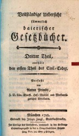 Vollständige Uebersicht sämmtlich baierischer Gesetzbücher, 3. Enthält den ersten Theil des Civil-Codex